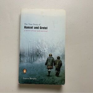 The True Story of Hansel and Gretel War and Survival Louise Murphy Paperback